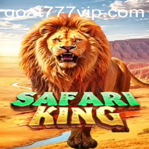 Exploring the Thrilling World of SafariKing: Discover the Adventure with Goat-777